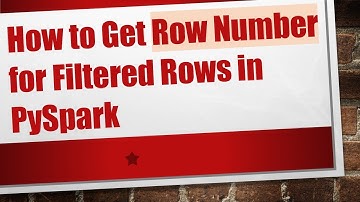 How to Get Row Number for Filtered Rows in PySpark