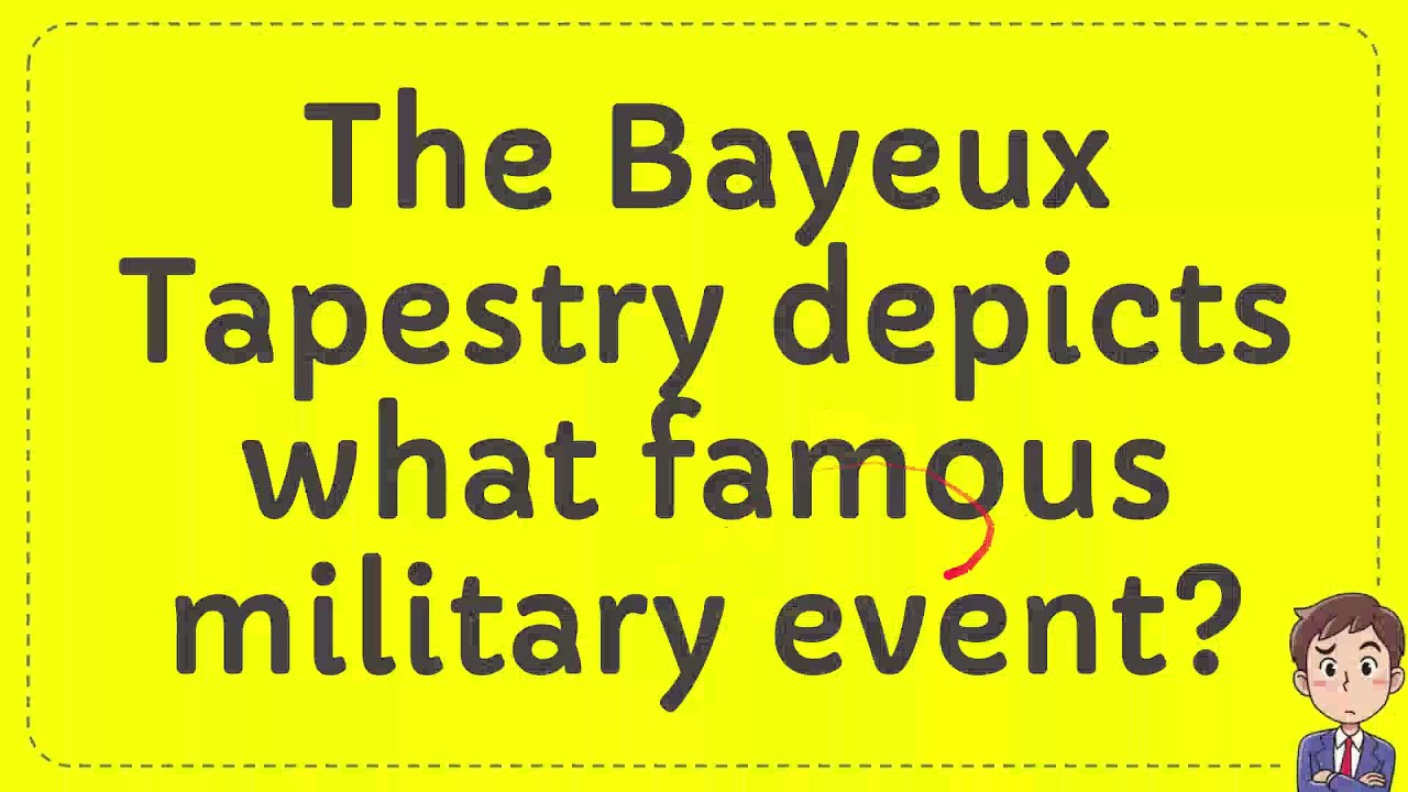 The Bayeux Tapestry Depicts What Famous Military Event YouTube The Bayeux Tapestry Depicts What Famous Military Event YouTube