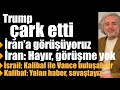Trump çark etti: İran’la görüşüyoruz… Tahran: Görüşme yok… İsrail: Kalibaf ile Vance buluşabilir…