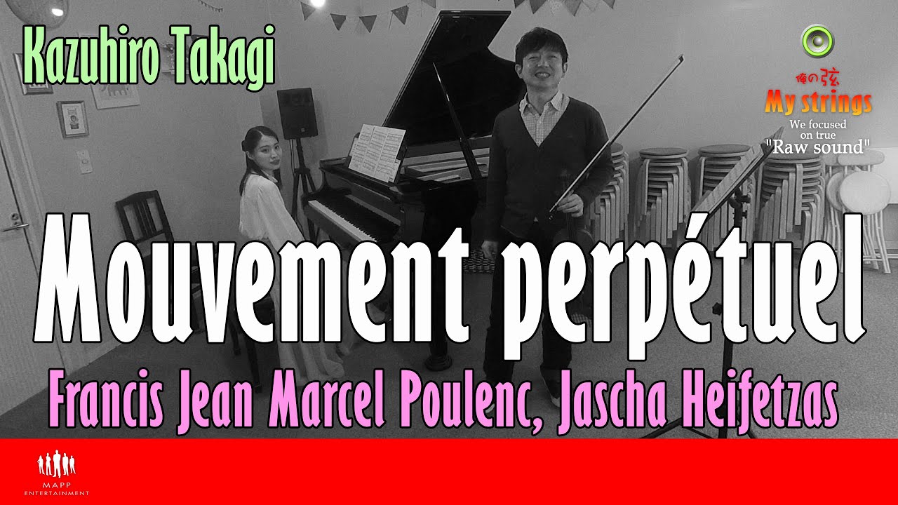 Watch Mouvement perpétuel:Francis Poulenc, Jascha Heifetzas - on Violin Kazuhiro Takagi|My Strings/Japan on YouTube Watch Mouvement perpétuel:Francis Poulenc, Jascha Heifetzas - on Violin Kazuhiro Takagi|My Strings/Japan on YouTube