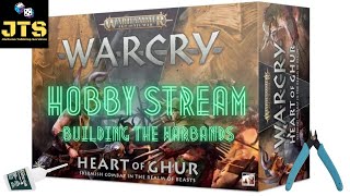 Warcry Hobby Stream: Heart of Ghur Warbands Build