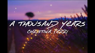 Video thumbnail of "Christina Perri - A Thousand Years (Lyrics)"