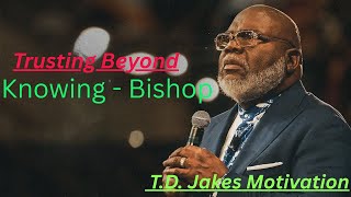 Trusting Beyond Knowing - Bishop