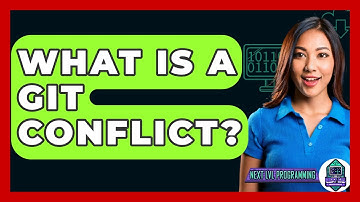 What Is A Git Conflict? - Next LVL Programming