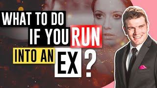 What To Do If You Run Into An Ex Wealth
