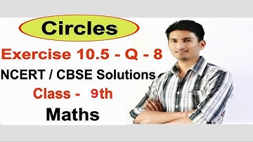 chapter 10 exercise 10.5 Q 8 - Circles class 9th mathematics | ncert solutions for class 9th maths