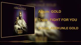 Смотреть клип Adekunle Gold - Fight For You [Official Audio]