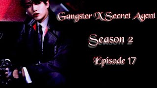 [JUNGKOOK FF] Gangster X Secret Agent : Season 2 [EP:17]