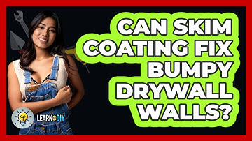 Can Skim Coating Fix Bumpy Drywall Walls? - LearnToDIY360.com