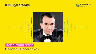 Ozodbek Nazarbekov - Mendirman o'sha | Milliy Karaoke
