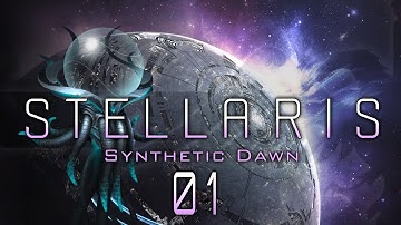 STELLARIS SYNTHETIC DAWN #01 ASSIMILATORS Stellaris Synthetic Dawn DLC - Let