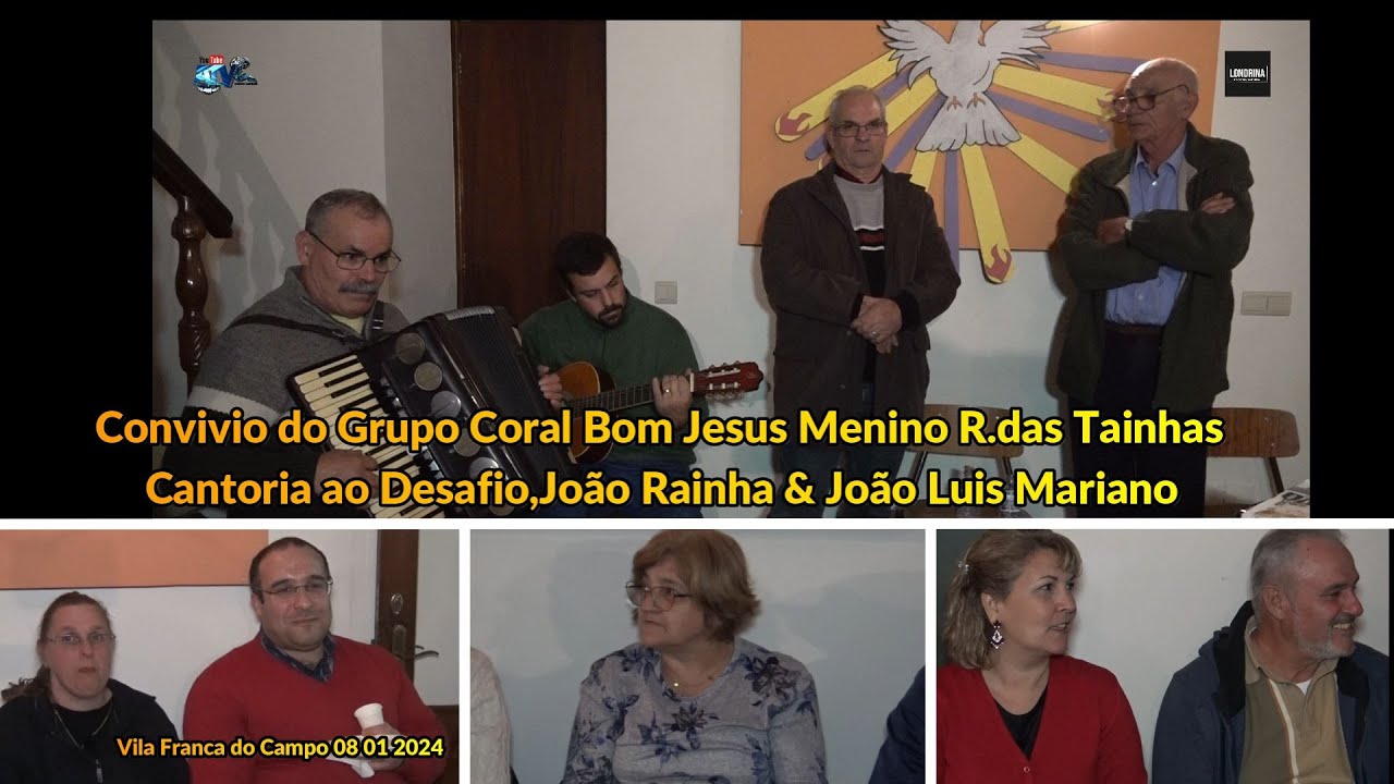 Convivio Grupo Coral Bom Jesus Menino Ribeira das Tainhas  Com João Rainha & João Luis Mariano