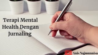 Terapi Mental Health Dengan Menulis Jurnal Harian