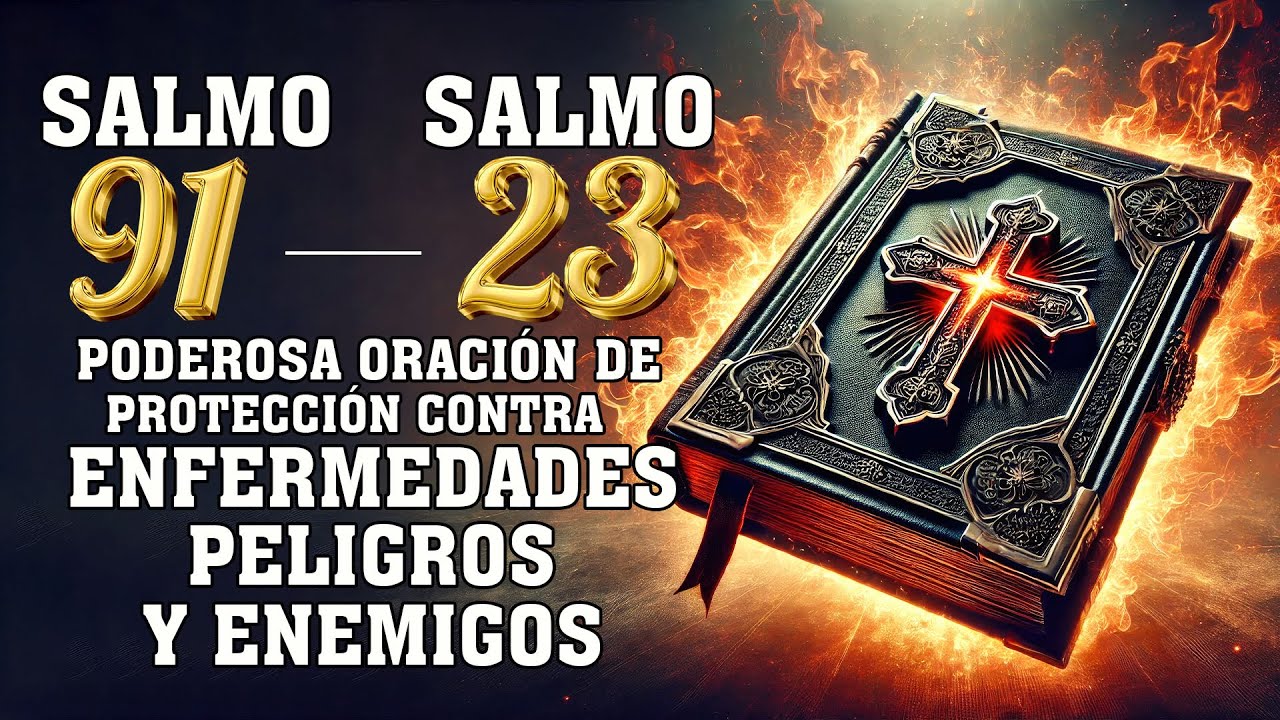 SALMO 91 Y SALMO 23 PODEROSA ORACIÓN DE PROTECCIÓN CONTRA ENFERMEDADES ...