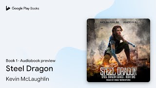 Steel Dragon Book 1 by Kevin McLaughlin · Audiobook preview Update