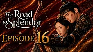 The Road to Splendor EP 16 English Sub | The Road to Splendor Episode 16 Eng Sub Full HD