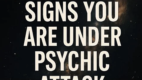 Signs You Are Under Psychic Attack