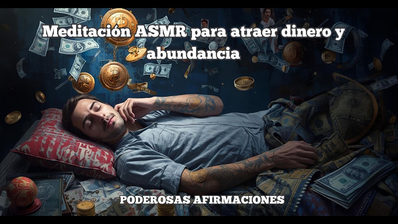 Meditación ASMR para atraer dinero y abundancia | Reprograma tu mente y ...