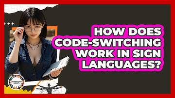 How Does Code-switching Work In Sign Languages? - Anthropology Insights