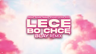 Deemz, bambi, Waima, Young Leosia, Kizo - LECĘ BO CHCĘ (BLAY REMIX)