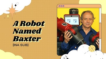 [INA SUB] How Baxter Robot Works