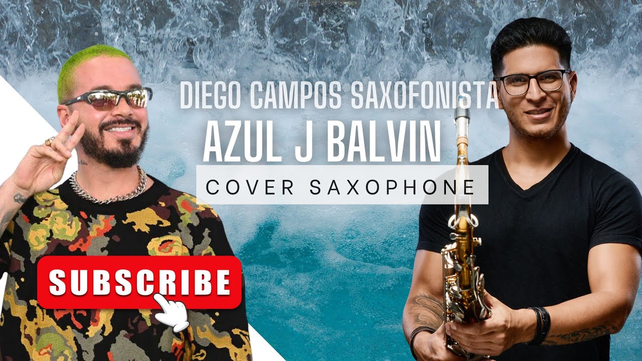 Azul J Balvin Colores Saxophone Cover Diego Campos Saxofonista Costa azul-j-balvin-colores-saxophone-cover-diego-campos-saxofonista-costa