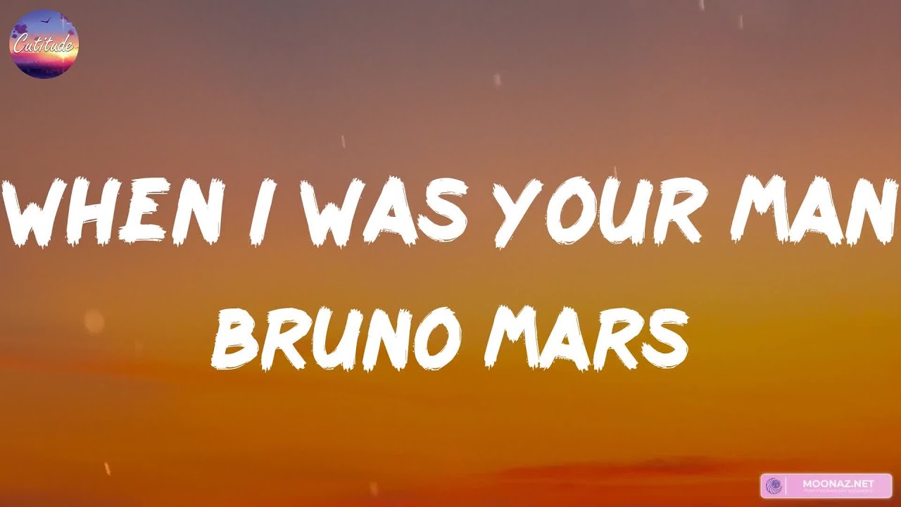 Bruno Mars - When I Was Your Man Flowers - Miley Cyrus (Lyrics Mix ...