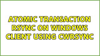 Atomic transaction rsync on Windows client using cwrsync