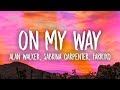 Alan Walker - On My Way (Lyrics) ft. Sabrina Carpenter & Farruko