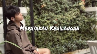 Ray Surajaya - Merayakan Kehilangan (Unofficial lyrics video)