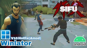 SIFU On Android! - Winlator v10 HotfixAmod | Snapdragon 8 Gen 1 + best settings