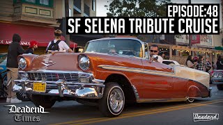 Deadend Times  Episode:48  SF Selena Tribute Cruise