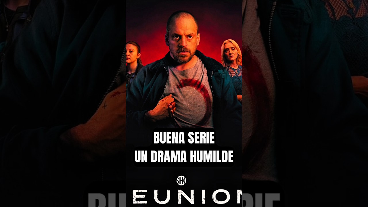 BUENA SERIE UN DRAMA HUMILDE (REUNION) OPINIÓN Y CRÍTICA SIN SPOILERS