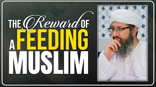 The Reward Of Feeding A Muslim Hafiz Rafaqat Attari Madani Channel English