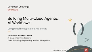 Celebrity Developer Coaching - Building Multi-Cloud Agentic AI Workflows Using Oracle Integration & AI Service Wealth