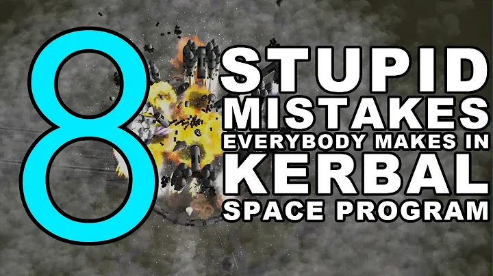 8 STUPID MISTAKES everybody makes in Kerbal Space Program