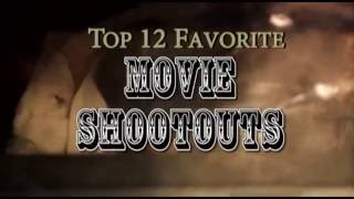 Top 12 Favorite Movie Shootouts