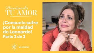 Designing Your Love 2/3: Consuelo discovers that Leonardo hit Héctor! | C-107