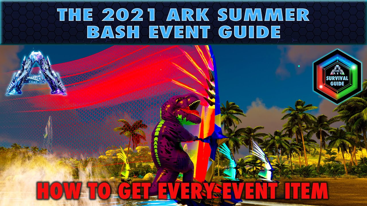 The Ark Summer Bash Event Guide Everything You Need To Know About The 21 Summer Bash Event Youtube