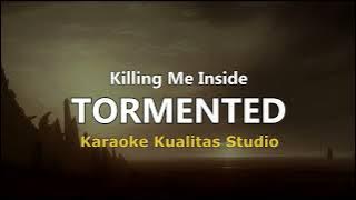 TORMENTED - KILLING ME INSIDE KARAOKE VIDEO NO VOCAL MINUS ONE KUALITAS STUDIO