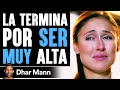 La termina por ser muy alta  dhar mann