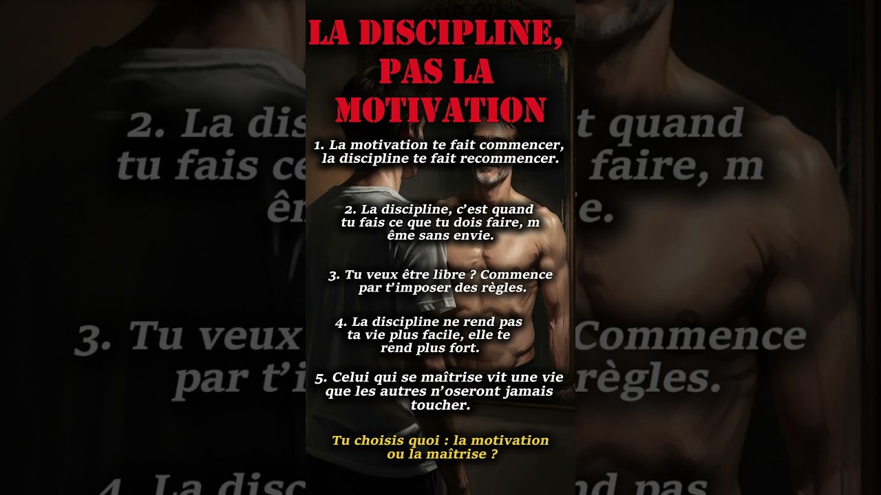La discipline, pas la motivation