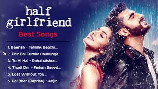 Half Girlfriend ❤️ Movie All Best Songs | Shraddha Kapoor & Arjun Kapoor | Romantic Love Gaane