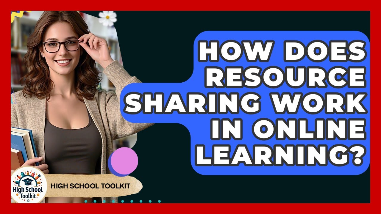 How Does Resource Sharing Work In Online Learning? - High School Toolkit