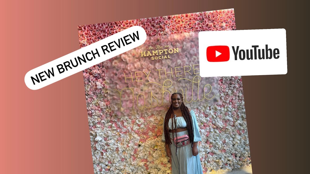 best-brunch-in-nashville-series-ep-1-hampton-social-youtube