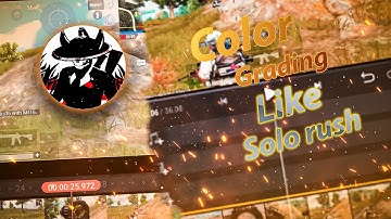 How to do colour grading like Solo rush by using kinemaster or VN editor only
