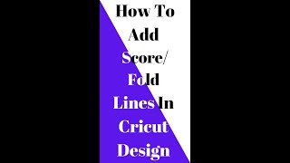 How to Add Score/Fold Lines In Cricut Design Space.