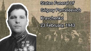 States Funeral of Grigory Panteleevich Kravchenko ( 23 February, 1943 ).