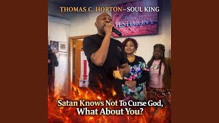 Satan Knows Not To Curse God, What About You