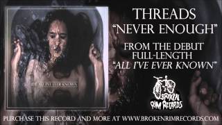 Threads - Never Enough